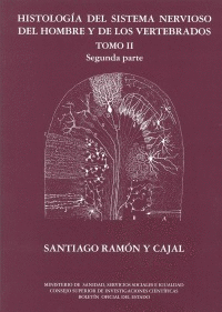 HISTOLOGA DEL SISTEMA NERVIOSO DEL HOMBRE Y DE LOS VERTEBRADOS. TOMO II - SEGUN