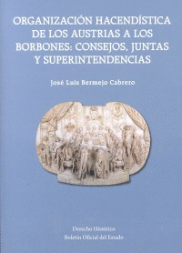 ORGANIZACI�N HACEND�STICA DE LOS AUSTRIAS A LOS BORBONES: CONSEJOS, JUNTAS Y SUP