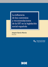 LA INFLUENCIA DE LOS CONVENIOS Y RECOMENDACIONES DE LA OIT EN LA LEGISLACIN SOC