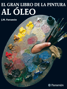 EL GRAN LIBRO DE LA PINTURA AL OLEO