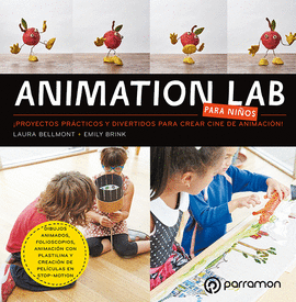 ANIMATION LAB PARA NI�OS. �PROYECTOS PR�CTICOS Y DIVERTIDOS PARA CREAR CINE DE A
