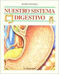 NUESTRO SISTEMA DIGESTIVO. MUNDO INVISIBLE