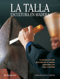 LA TALLA ESCULTURA EN MADERA TECNICA ARTE EXPLICAD