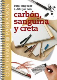 PARA EMPEZAR A DIBUJAR CON CARBN, SANGUINA Y CRETA