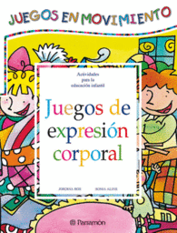 JUEGOS DE EXPRESION CORPORAL ACTIVIDADES PARA LA E