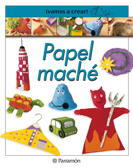 VAMOS A CREAR! PAPEL MACHE