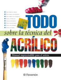 TODO SOBRE LA TECNICA DEL ACRILICO PARA EL ARTISTA