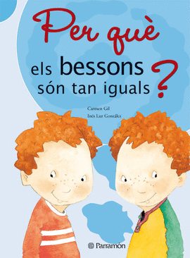 �PER QU� ELS BESSONS SON TAN IGUALS