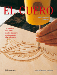 EL CUERO LAS TECNICAS PARA CREAR OBJETOS DE CUERO