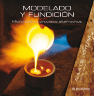 MODELADO Y FUNDICION AULA DE JOYERIA MICROFUSION Y