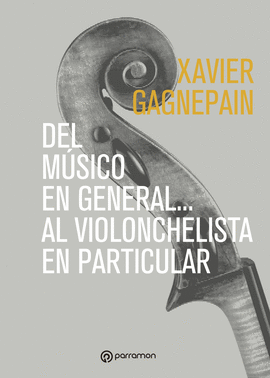 DEL MSICO EN GENERAL AL VIOLONCHELISTA EN PARTICULAR