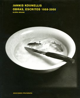 JANNIS KOUNELLIS. OBRAS, ESCRITOS 1958-2000