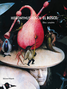 HIERONYMUS BOSCH (EL BOSCO). OBRA COMPLETA