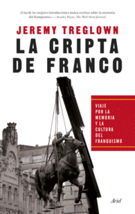 LA CRIPTA DE FRANCO VIAJE POR LA MEMORIA FRANQUISM