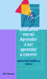 EDUCACI�N MORAL  APRENDER A SER, APRENDER A CONVIVIR