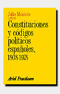 CONSTITUCIONES Y C�DIGOS POL�TICOS ESPA�OLES 1808-1978