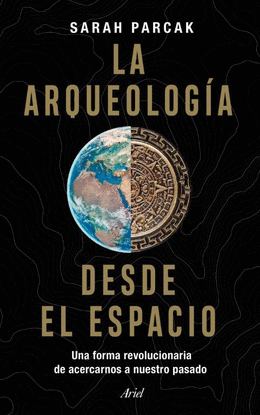 LA ARQUEOLOG�A DESDE EL ESPACIO