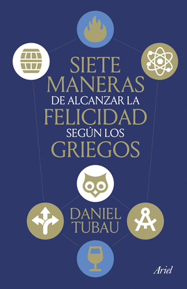 SIETE MANERAS DE ALCANZAR LA FELICIDAD SEGN LOS GRIEGOS