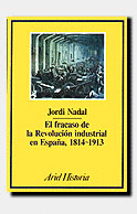 EL FRACASO DE LA REVOLUCI�N INDUSTRIAL EN ESPA�A, 1814-1913