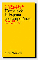 HISTORIA DE LA ESPA�A CONTEMPOR�NEA, DESDE 1808 HASTA NUESTROS D�AS