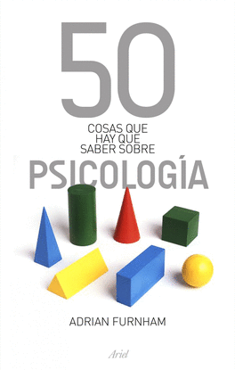 50 COSAS QUE HAY QUE SABER SOBRE PSICOLOG�A
