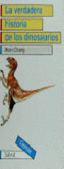 LA VERDADERA HISTORIA DE LOS DINOSAURIOS