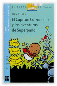EL CAPITAN CALZONCILLOS Y LAS AVENTURAS DEL SUPERPA�AL
