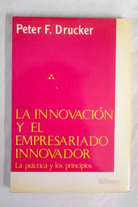 LA INNOVACION Y EL EMPRESARIO INNOVADOR