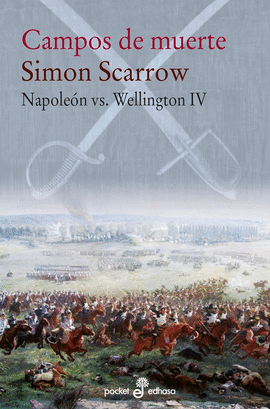 CAMPOS DE MUERTE. NAPOLE�N VS. WELLINGTON 4