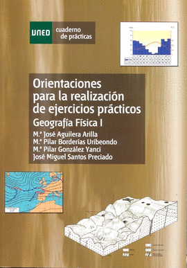 ORIENTACIONES PARA LA REALIZACI�N DE EJERCICIOS PR�CTICOS. GEOGRAF�A F�SICA I
