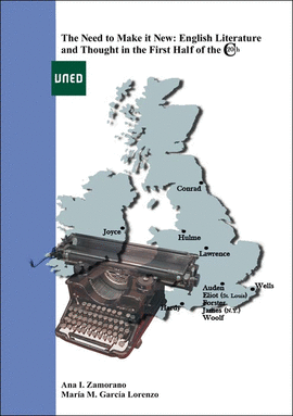 THE NEED TO MAKE IT NEW: ENGLISH LITERATURE AND THOUGHT IN THE FIRST HALF OF THE
