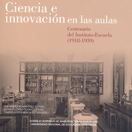 CIENCIA E INNOVACI�N EN LAS AULAS. CENTENARIO DEL INSTITUTO-ESCUELA (1918-1939)