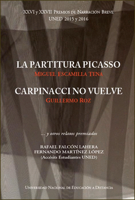 XXVI Y XXVII PREMIOS DE NARRACI�N BREVE UNED 2015 Y 2016. LA PARTITURA PICASSO.