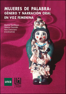 MUJERES DE PALABRA: G�NERO Y NARRACI�N ORAL EN VOZ FEMENINA