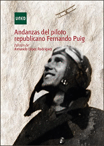 ANDANZAS DEL PILOTO REPUBLICANO FERNANDO PUIG SANCHS