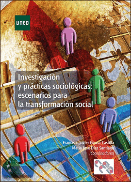 INVESTIGACIN Y PRCTICAS SOCIOLGICAS: ESCENARIOS PARA LA TRANSFORMACIN SOCIAL