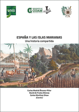 ESPA�A Y LAS ISLAS MARIANAS. UNA HISTORIA COMPARTIDA