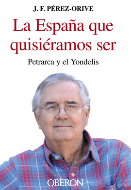 ESPA�A QUE QUISIERAMOS SER, LA - PETRARCA Y Y