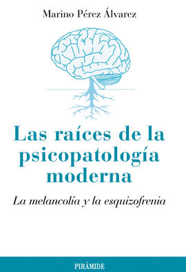RAICES DE LA PSICOPATOLOGIA MODERNA, LAS