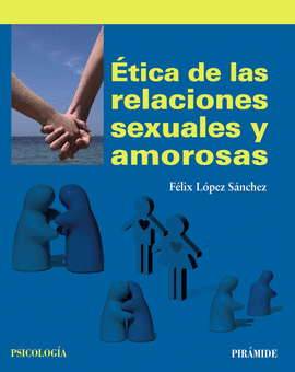 ETICA DE LAS RELACIONES SEXUALES Y AMOROS