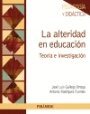 ALTERIDAD EN EDUCACION, LA - TEORIA E INVESTI