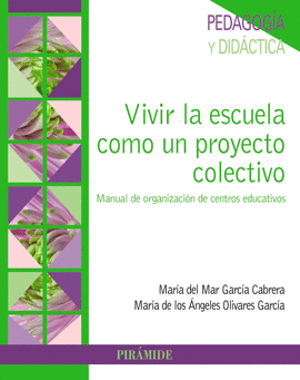 VIVIR LA ESCUELA COMO UN PROYECTO COLECTIVO MANUAL DE ORGANIZACIN DE CENTROS EDUCATIVOS PSICOLOGA