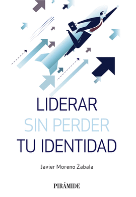 LIDERAR SIN PERDER TU IDENTIDAD