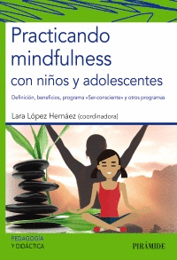 PRACTICANDO MINDFULNESS CON NI�OS Y ADOLESCENTES