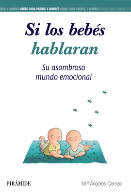 SI LOS BEB�S HABLARAN...