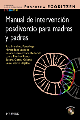 PROGRAMA EGOKITZEN. MANUAL DE INTERVENCI�N POSDIVORCIO PARA MADRES Y PADRES