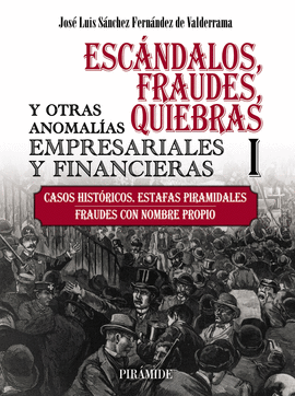 ESCNDALOS, FRAUDES, QUIEBRAS Y OTRAS ANOMALAS EMPRESARIALES Y FINANCIERAS (I)