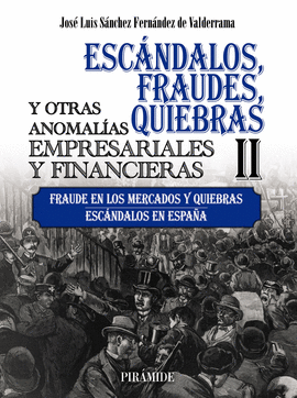 ESCNDALOS, FRAUDES, QUIEBRAS Y OTRAS ANOMALAS EMPRESARIALES Y FINANCIERAS (II)