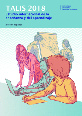 TALIS 2018. ESTUDIO INTERNACIONAL DE LA ENSEANZA Y EL APRENDIZAJE. INFORME ESPA