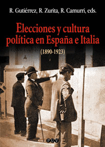 ELECCIONES Y CULTURA POL�TICA EN ESPA�A E ITALIA (1890-1923)